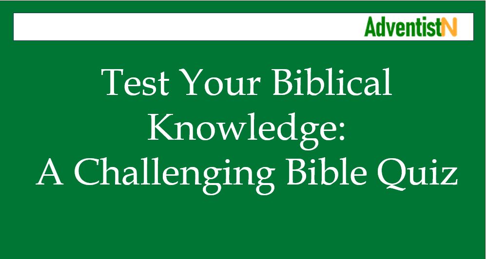 Test Your Biblical Knowledge: A Challenging Bible Quiz
