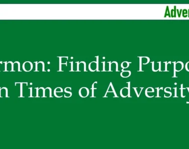 Sermon: Finding Purpose in Times of Adversity