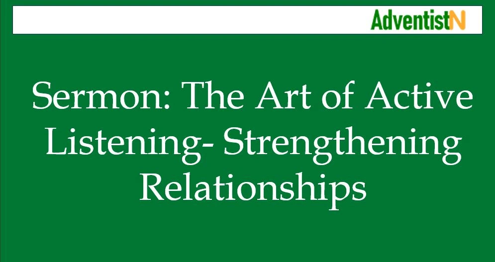 The Art of Active Listening- Strengthening Relationships