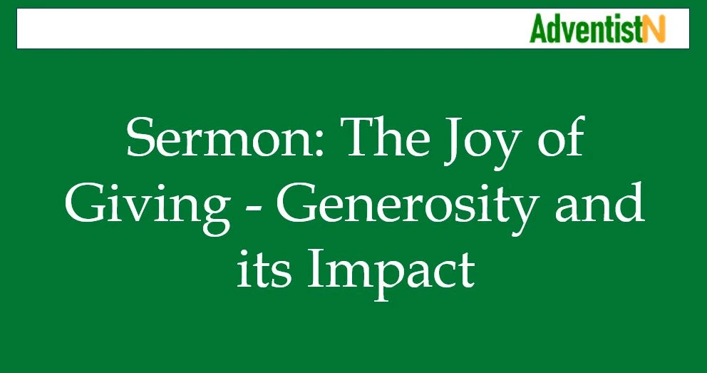 Sermon: The Joy of Giving - Generosity and its Impact