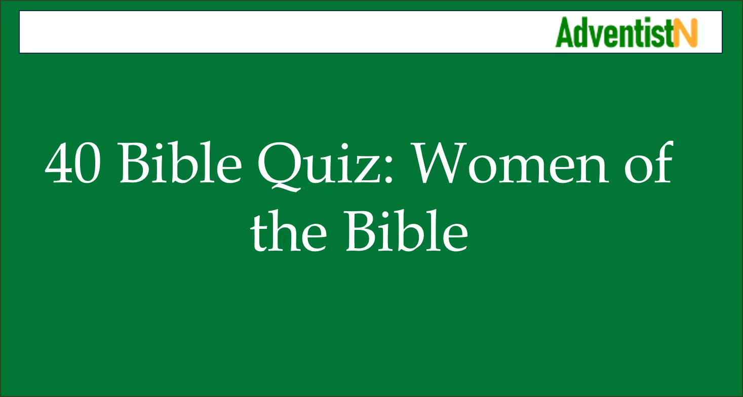 40 Bible Quiz: Women of the Bible